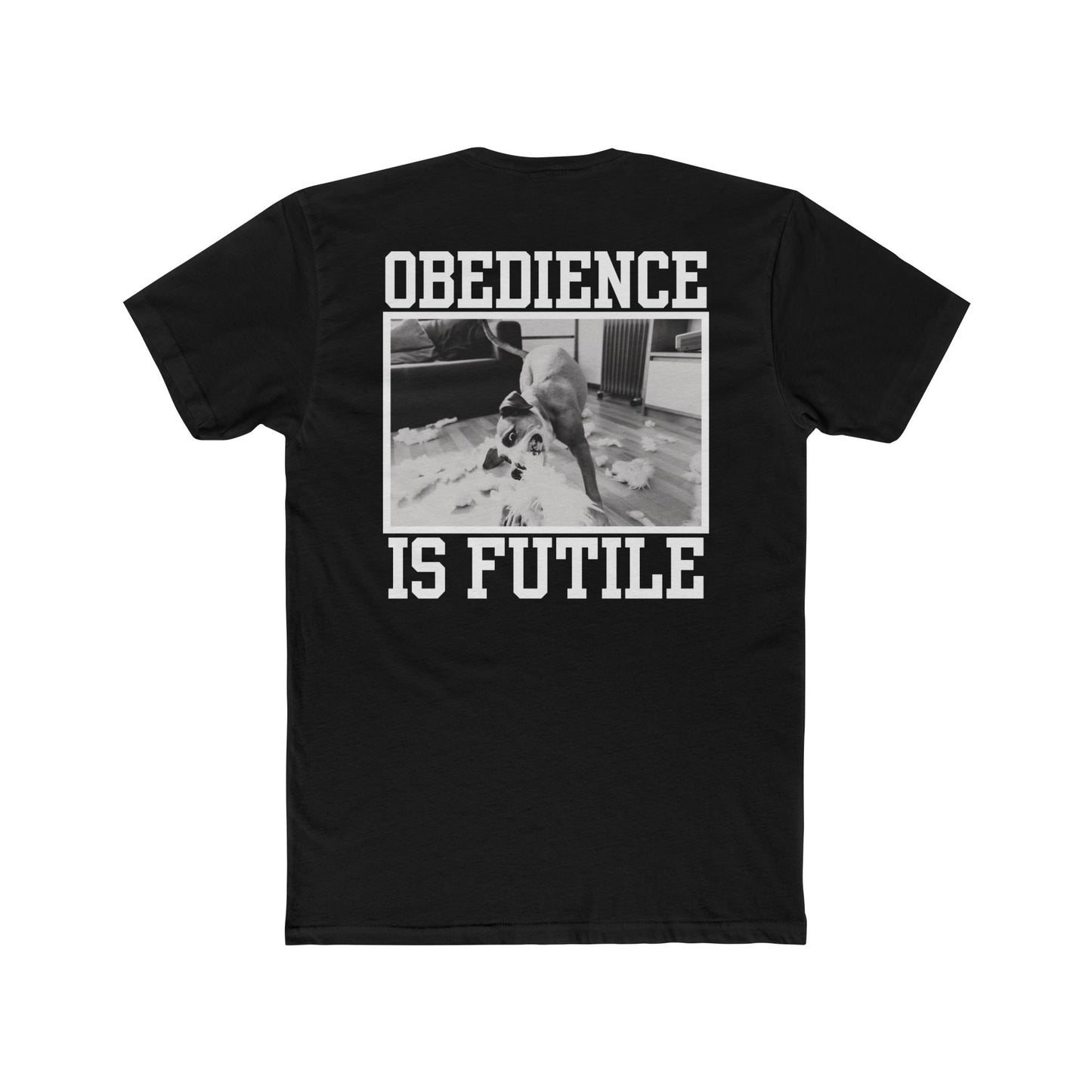 Obedience is Futile - Plague of Paws Apparel - Black Unisex Tee - Back